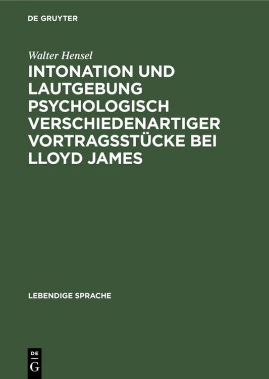 Produktbild: Intonation und Lautgebung psychologisch verschiedenartiger Vortragsst&uuml;cke bei Lloyd James
