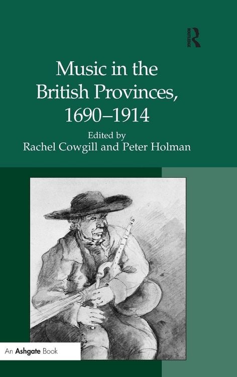 Produktbild: Music in the British Provinces, 1690-1914