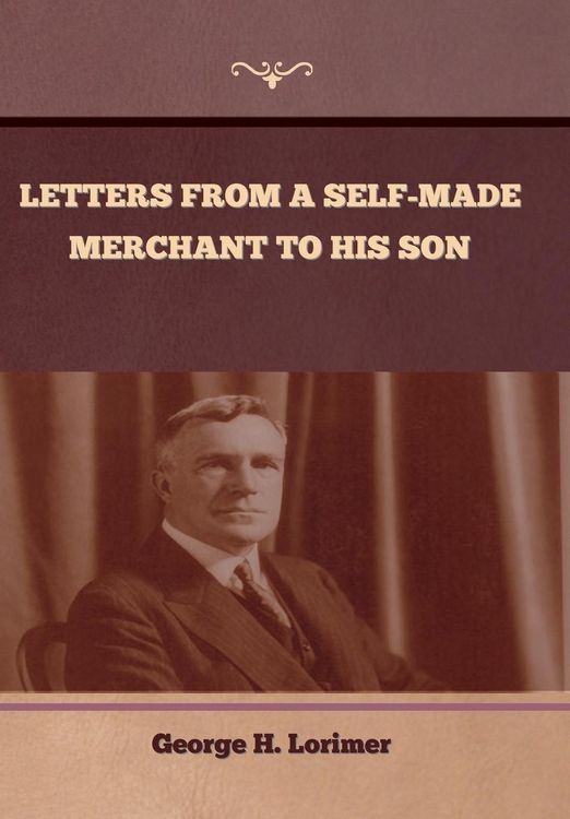 Produktbild: Letters from a Self-Made Merchant to His Son