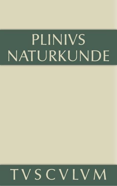Produktbild: Cajus Plinius Secundus d. &Auml;.: Naturkunde / Naturalis historia libri XXXVII / Geographie: Afrika und Asien