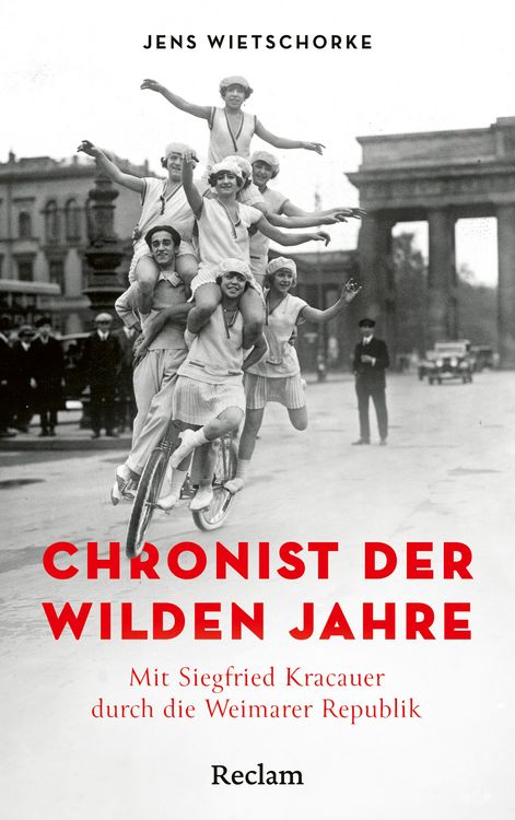 Produktbild: Chronist der wilden Jahre. Mit Siegfried Kracauer durch die Weimarer Republik