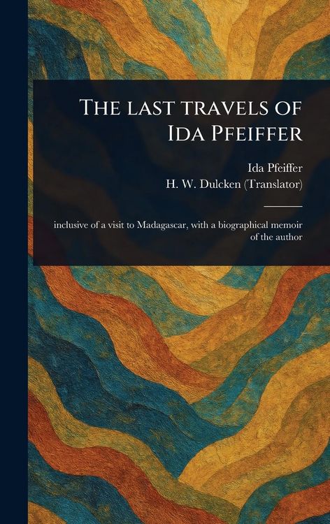 Produktbild: The Last Travels of Ida Pfeiffer