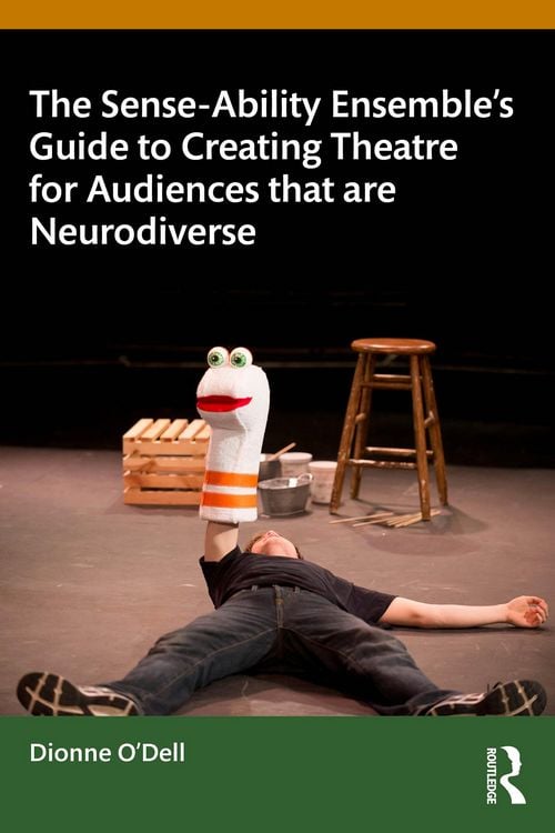Produktbild: The Sense-Ability Ensemble's Guide to Creating Theatre for Audiences that are Neurodiverse
