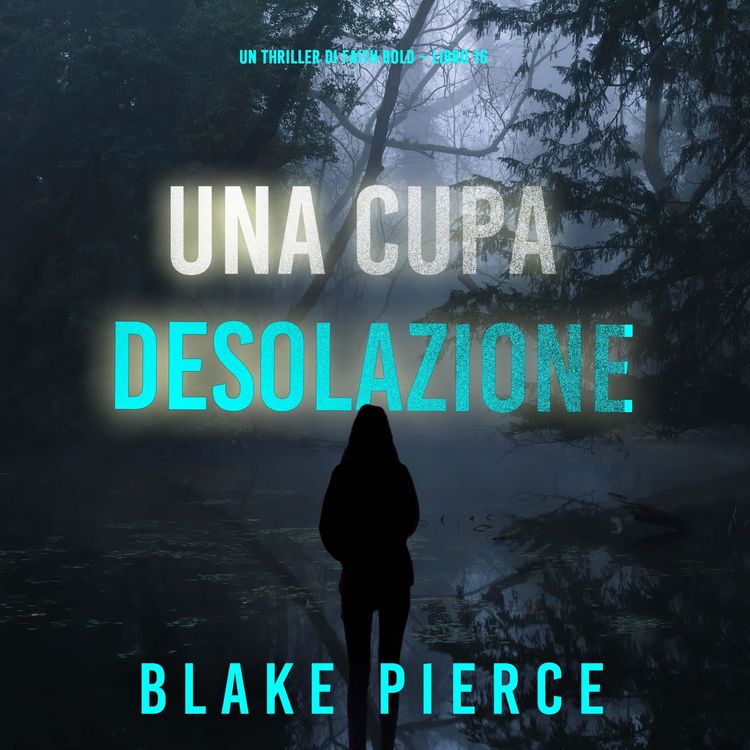 Produktbild: Una Cupa Desolazione (Un Thriller di Faith Bold &ndash; Libro 16)