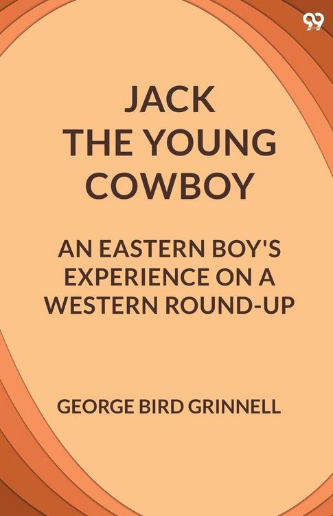 Produktbild: Jack The Young Cowboy An Eastern Boy's Experience On A Western Round-Up