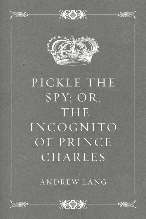 Produktbild: Pickle the Spy; Or, the Incognito of Prince Charles