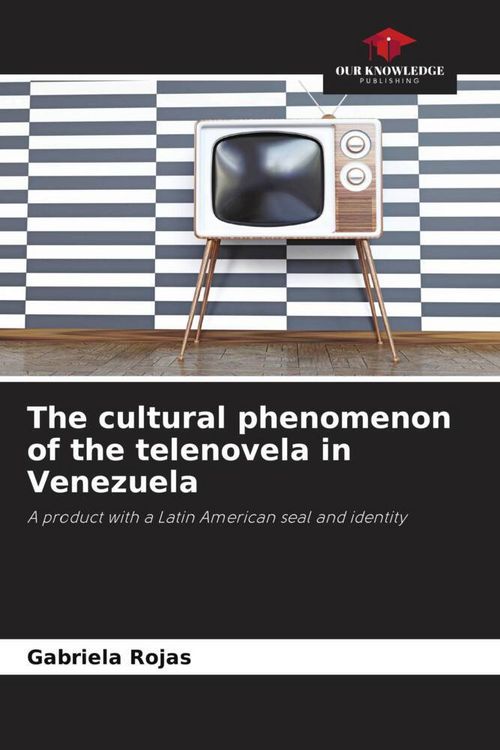 Produktbild: The cultural phenomenon of the telenovela in Venezuela