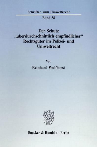 Produktbild: Der Schutz "&uuml;berdurchschnittlich empfindlicher" Rechtsg&uuml;ter im Polizei- und Umweltrecht.