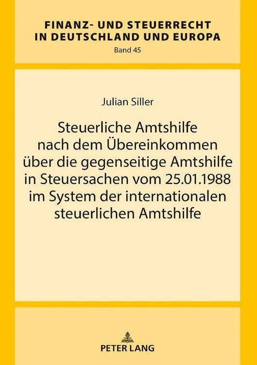 Produktbild: Steuerliche Amtshilfe nach dem &Uuml;bereinkommen &uuml;ber die gegenseitige Amtshilfe in Steuersachen vom 25.01.1988 im System der internationalen steuerlichen