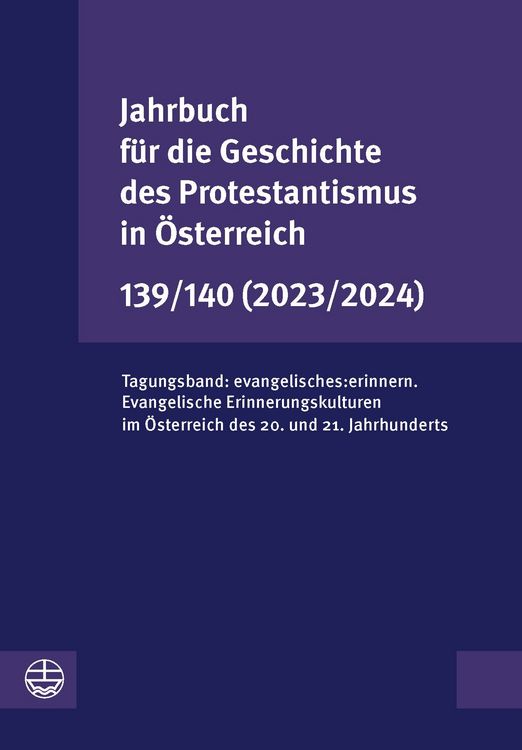 Produktbild: Jahrbuch f&uuml;r die Geschichte des Protestantismus in &Ouml;sterreich 139/140 (2023/2024)