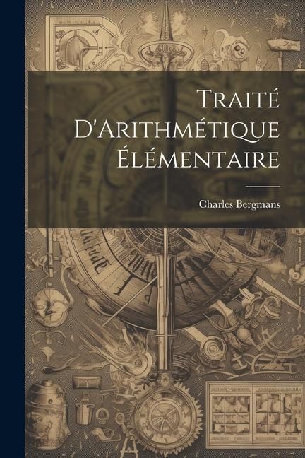 Produktbild: Trait&eacute; D'Arithm&eacute;tique &Eacute;l&eacute;mentaire