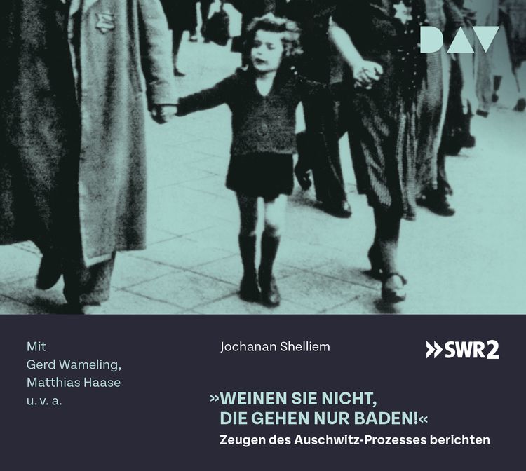 Produktbild: &raquo;Weinen Sie nicht, die gehen nur baden!&laquo; &ndash; Zeugen des Auschwitz-Prozesses berichten