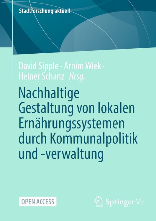 Produktbild: Nachhaltige Gestaltung von lokalen Ern&auml;hrungssystemen durch Kommunalpolitik und -verwaltung