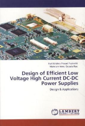 Produktbild: Papisetti, H: Design of Efficient Low Voltage High Current D