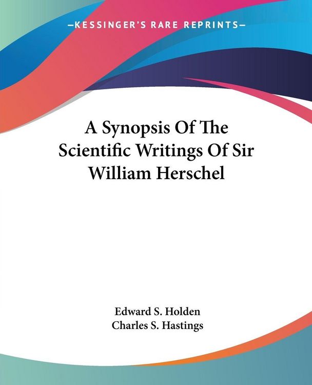 Produktbild: A Synopsis Of The Scientific Writings Of Sir William Herschel