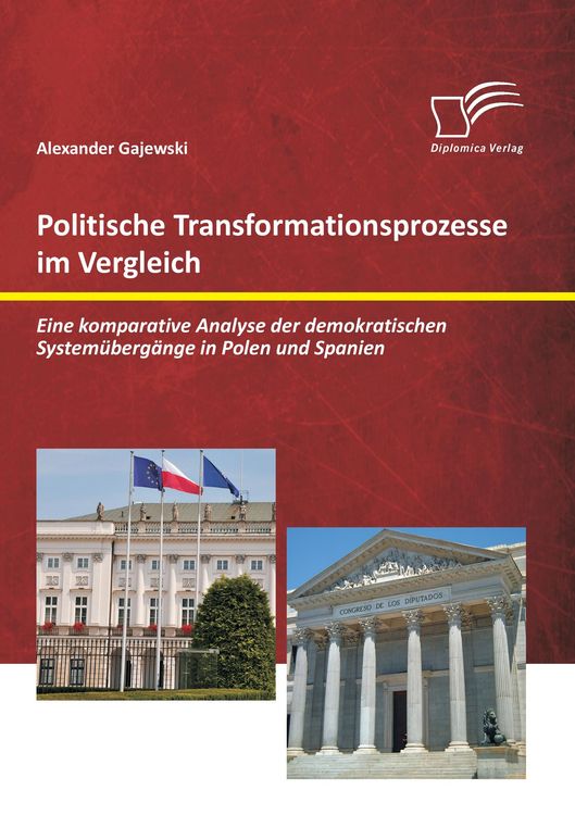 Produktbild: Politische Transformationsprozesse im Vergleich: Eine komparative Analyse der demokratischen System&uuml;berg&auml;nge in Polen und Spanien