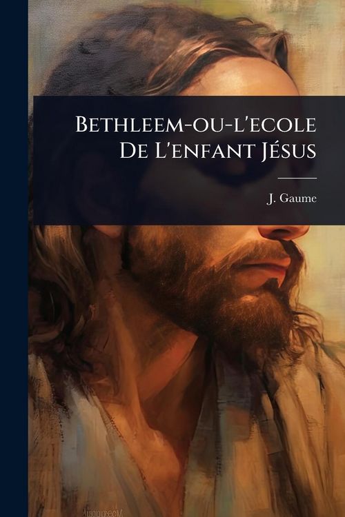 Produktbild: Bethleem-ou-l'ecole De L'enfant J&Atilde;(c)sus