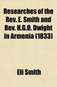 Produktbild: Researches of the REV. E. Smith and REV. H.G.O. Dwight in Armenia; Including a Journey Through Asia Minor, and Into Georgia and Persia, with a