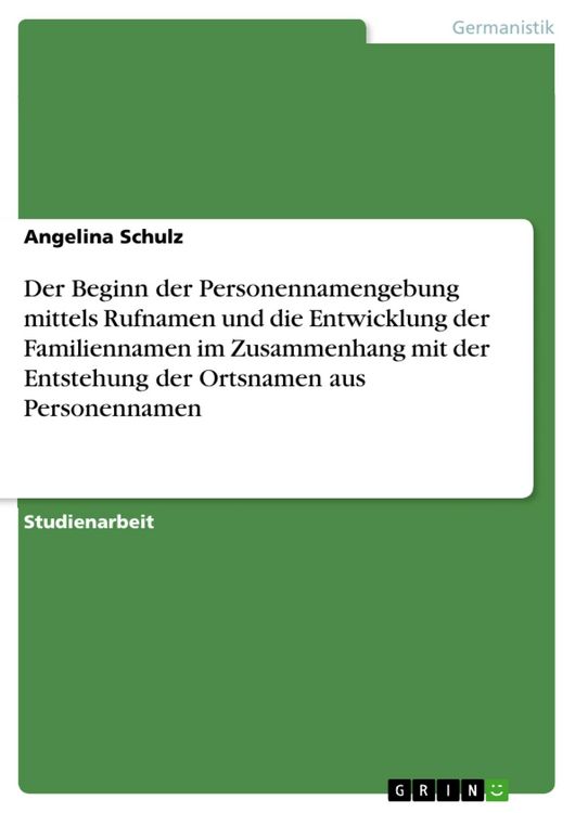 Produktbild: Der Beginn der Personennamengebung mittels Rufnamen und die Entwicklung der Familiennamen im Zusammenhang mit der Entstehung der Ortsnamen aus Persone