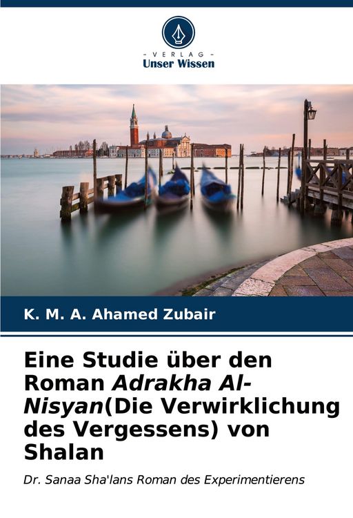 Produktbild: Eine Studie &uuml;ber den Roman Adrakha Al-Nisyan(Die Verwirklichung des Vergessens) von Shalan