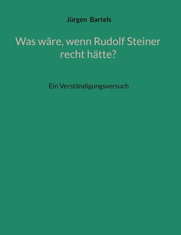 Produktbild: Was w&auml;re, wenn Rudolf Steiner recht h&auml;tte?