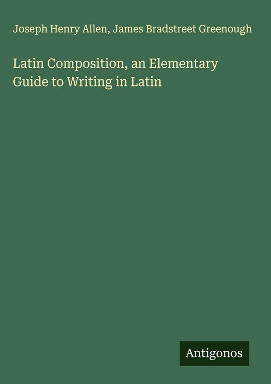 Produktbild: Latin Composition, an Elementary Guide to Writing in Latin