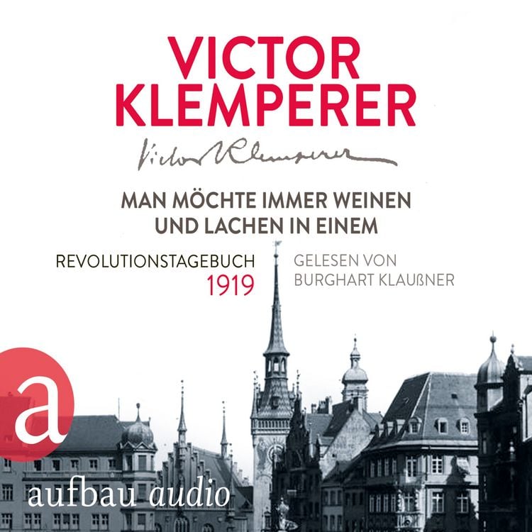 Produktbild: Man m&ouml;chte immer weinen und lachen in einem - Revolutionstagebuch 1919