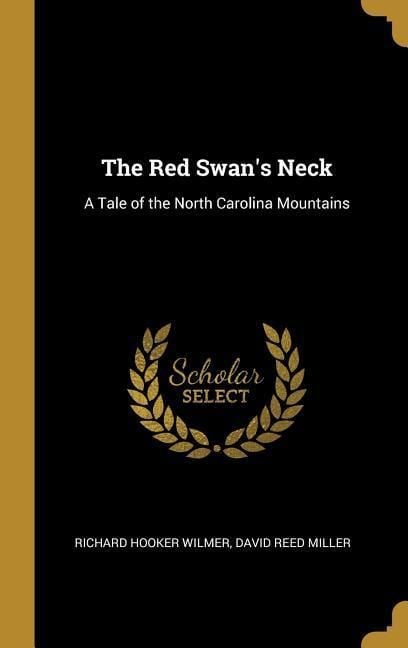 Produktbild: The Red Swan's Neck: A Tale of the North Carolina Mountains