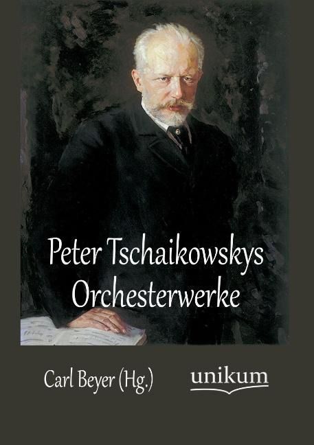 Produktbild: Peter Tschaikowskys Orchesterwerke