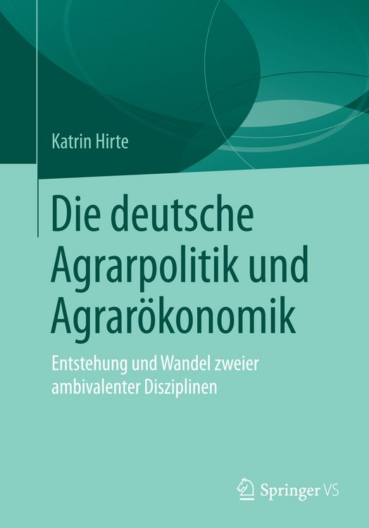 Produktbild: Die deutsche Agrarpolitik und Agrar&ouml;konomik