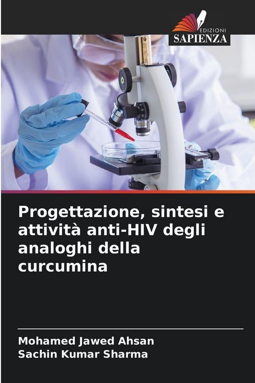 Produktbild: Progettazione, sintesi e attivit&agrave; anti-HIV degli analoghi della curcumina