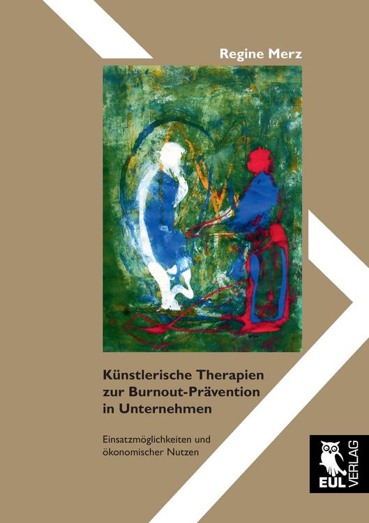 Produktbild: K&uuml;nstlerische Therapien zur Burnout-Pr&auml;vention in Unternehmen