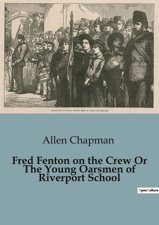 Produktbild: Fred Fenton on the Crew Or The Young Oarsmen of Riverport School