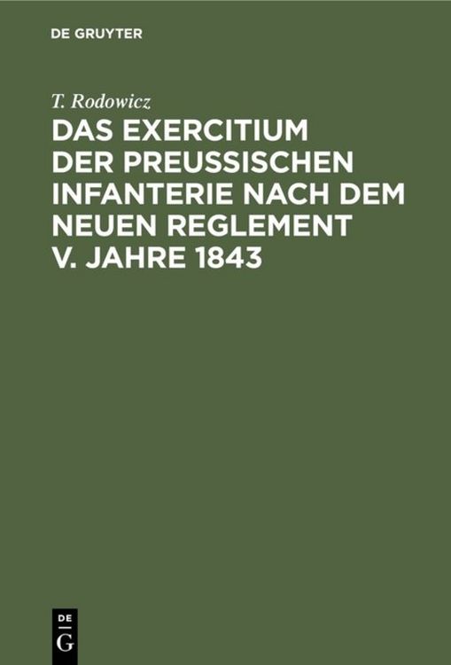 Produktbild: Das Exercitium der preussischen Infanterie nach dem neuen Reglement v. Jahre 1843