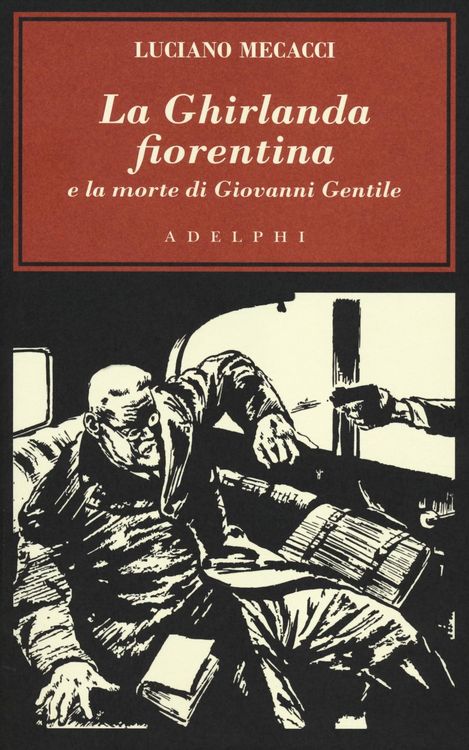 Produktbild: La Ghirlanda fiorentina e la morte di Giovanni Gentile