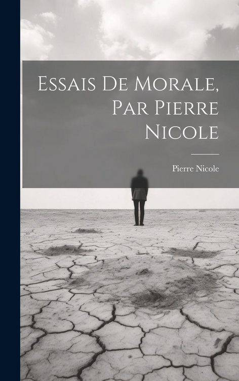 Produktbild: Essais De Morale, Par Pierre Nicole
