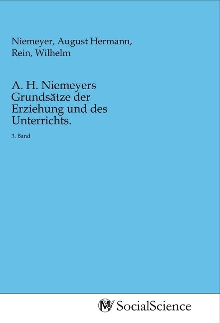 Produktbild: A. H. Niemeyers Grunds&auml;tze der Erziehung und des Unterrichts.