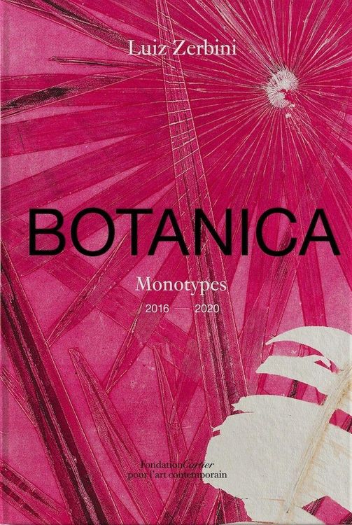 Produktbild: Luiz Zerbini: Botanica, Monotypes 2016-2020