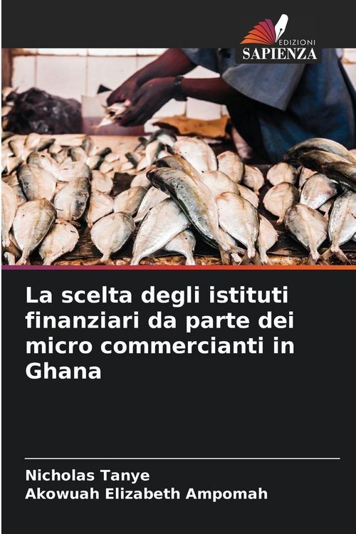 Produktbild: La scelta degli istituti finanziari da parte dei micro commercianti in Ghana