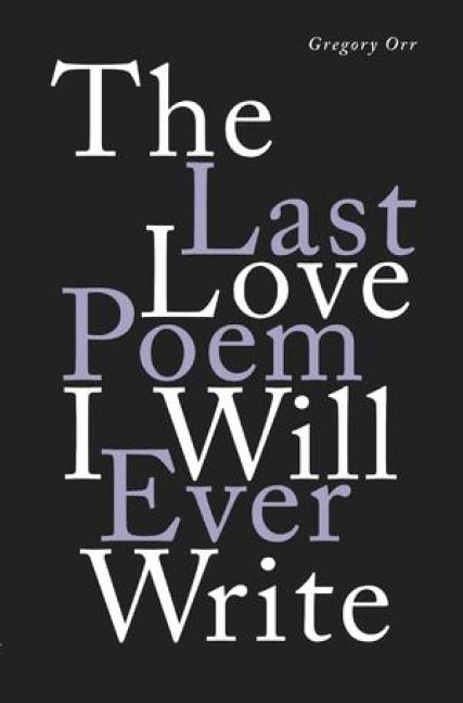 Produktbild: The Last Love Poem I Will Ever Write