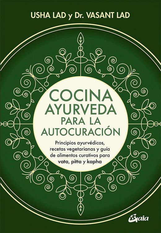Produktbild: Cocina ayurveda para la autocuraci&oacute;n : principios ayurv&eacute;dicos, recetas vegetarianas y gu&iacute;a de alimentos curativos para vata, pitta y kapha