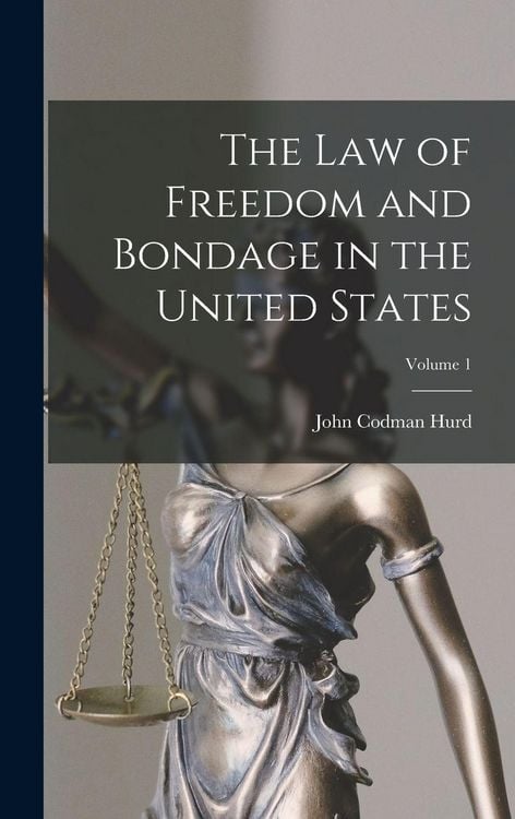 Produktbild: The Law of Freedom and Bondage in the United States; Volume 1