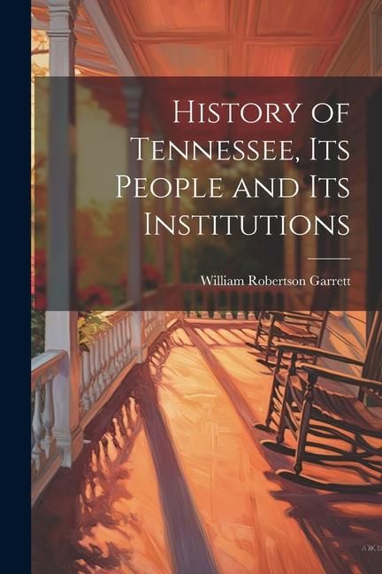 Produktbild: History of Tennessee, its People and its Institutions