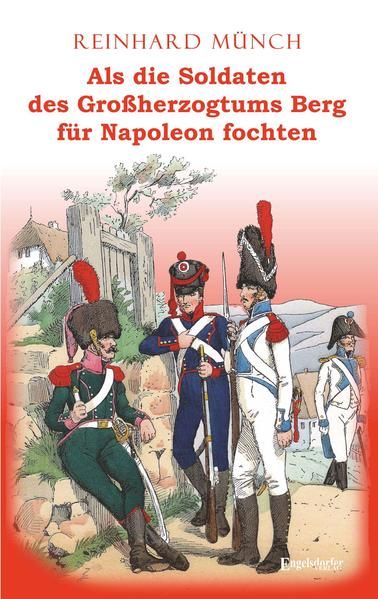Produktbild: Als die Soldaten des Gro&szlig;herzogtums Berg f&uuml;r Napoleon fochten