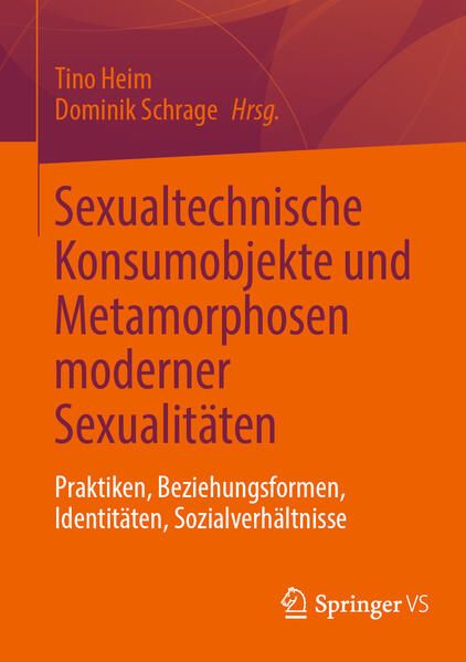 Produktbild: Sexualtechnische Konsumobjekte und Metamorphosen moderner Sexualit&auml;ten