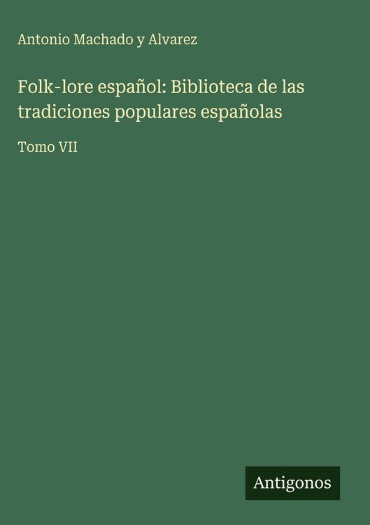 Produktbild: Folk-lore espa&ntilde;ol: Biblioteca de las tradiciones populares espa&ntilde;olas