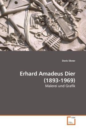 Produktbild: Ebner, D: Erhard Amadeus Dier (1893-1969)