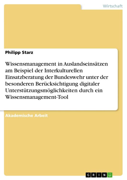 Produktbild: Wissensmanagement in Auslandseins&auml;tzen am Beispiel der Interkulturellen Einsatzberatung der Bundeswehr unter der besonderen Ber&uuml;cksichtigung digitaler
