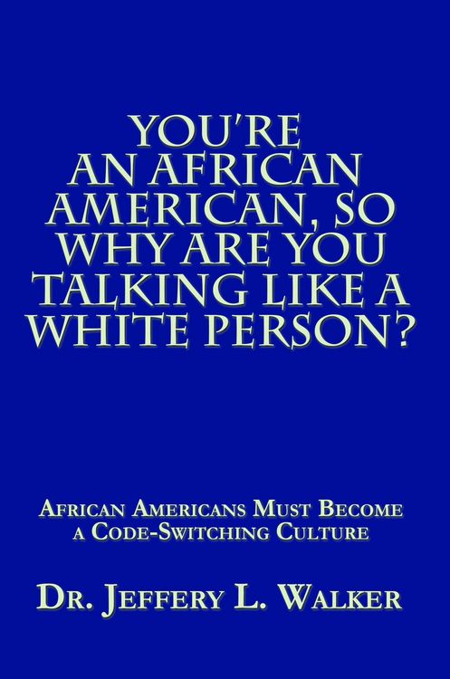 Produktbild: You'Re an African American, so Why Are You Talking Like a White Person?