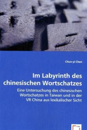 Produktbild: Chen, C: Im Labyrinth des chinesischen Wortschatzes